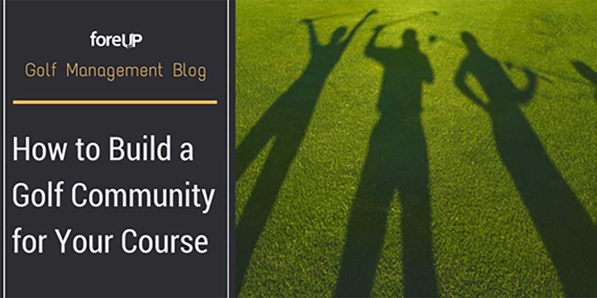 How to Create a Golf Community for Your Course