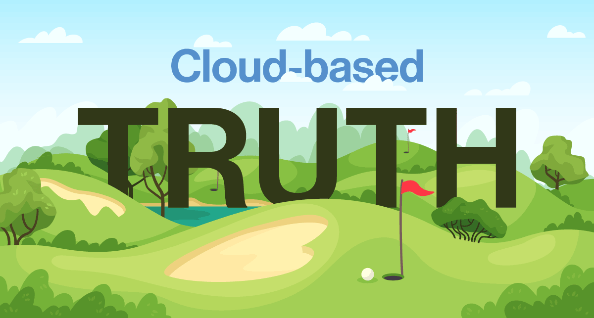 The Truth About Cloud-based Golf Management Software